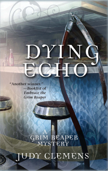 Dying Echo - Book #4 of the Grim Reaper Mystery