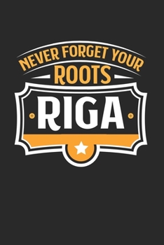 Paperback Riga Never Forget your Roots: KALENDER 2020 mit Tagesplaner mit Notizen und Aufgaben Feld! Geschenk f?r Familien, Studenten, Reisenden Traveler A5 ( [German] Book