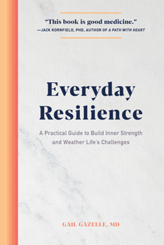 Paperback Everyday Resilience: A Practical Guide to Build Inner Strength and Weather Life's Challenges Book