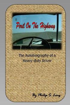Paperback Peril on the Highway: The Autobiography of a Heavy-duty Driver Book