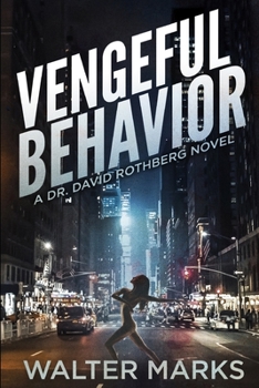 Paperback Vengeful Behavior: Dr. David Rothberg Series Book 3 Book