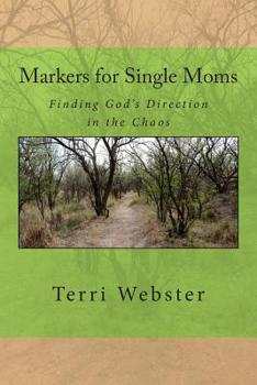 Paperback Markers for Single Moms: Finding God's Direction in the Chaos Book