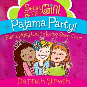 Paperback Secret Keeper Girl Pajama Party: Plan a Party Worth Losing Sleep Over Book