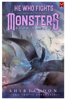 He Who Fights with Monsters 12: A LitRPG Adventure