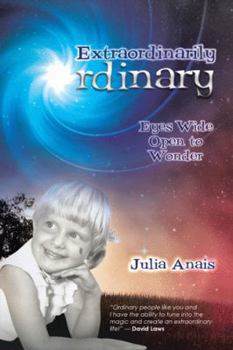 Paperback Extraordinarily Ordinary: Eyes Wide Open to Wonder Book