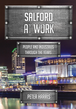 Paperback Salford at Work: People and Industries Through the Years Book