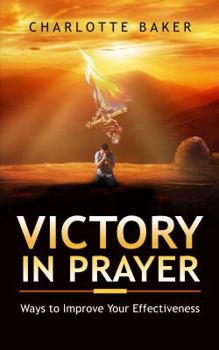 Paperback Victory In Prayer: Ways To Improve Your Effectiveness Book