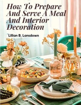 Paperback How To Prepare And Serve A Meal And Interior Decoration Book