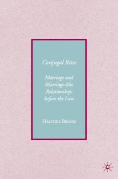 Hardcover Conjugality: Marriage and Marriage-Like Relationships Before the Law Book