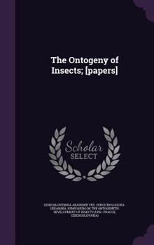 Hardcover The Ontogeny of Insects; [Papers] Book