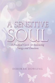 Paperback A Sensitive Soul: A Practical Guide for Balancing Energy and Emotions Book