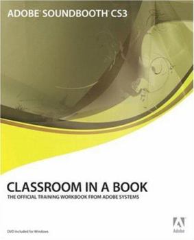 Paperback Adobe Soundbooth Cs3 Classroom in a Book [With CDROM for Windows & Mac OS] Book