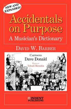 Paperback Accidentals on Purpose: A Musician's Dictionary Book