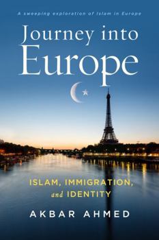Hardcover Journey into Europe: Islam, Immigration, and Identity Book
