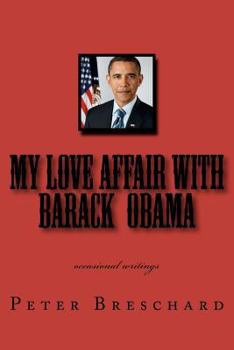 Paperback My Love Affair with Barack Obama: occasional writings Book