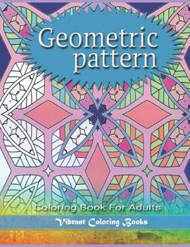 Paperback Geometric Pattern: Coloring Book For Adults Book