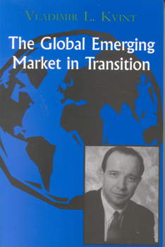 Hardcover The Global Emerging Market in Transition: Articles, Forecasts, and Studies Book