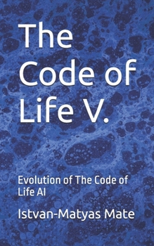 Paperback The Code of Life V.: Evolution of The Code of Life AI Book