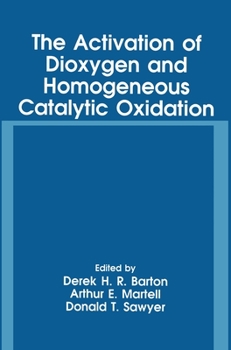 Hardcover The Activation of Dioxygen and Homogeneous Catalytic Oxidation Book