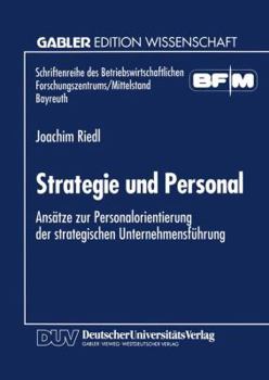 Paperback Strategie Und Personal: Ansätze Zur Personalorientierung Der Strategischen Unternehmensführung [German] Book