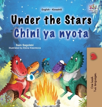 Under the Stars (English Swahili Bilingual Kids Book) (English Swahili Bilingual Collection) (Swahili Edition)