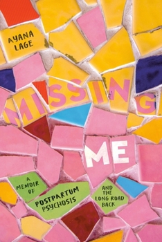 Hardcover Missing Me: A Memoir of Postpartum Psychosis and the Long Road Back Book