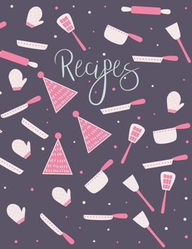 Recipes: Blank Recipe Book to Record Family Recipes, Cookery Notebook, Meal Organizer, Template - Gifts for Food Lovers, Chefs, Cooks, Cooking - Pink & Purple Kitchen Utensils Pattern