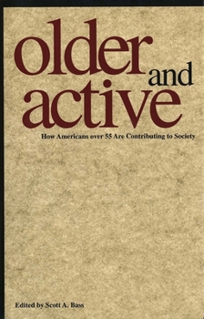 Hardcover Older and Active: How Americans Over 55 Are Contributing to Society Book