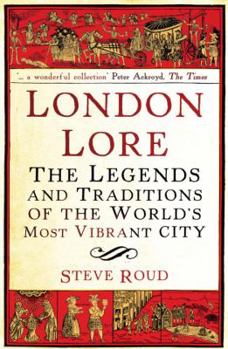 Paperback London Lore: The Legends and Traditions of the World's Most Vibrant City Book