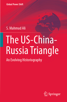 Paperback The Us-China-Russia Triangle: An Evolving Historiography Book