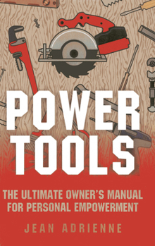 Paperback Power Tools: The Ultimate Owner's Manual for Personal Empowerment Book