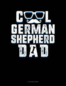 Paperback Cool German Shepherd Dad: 3 Column Ledger Book