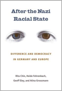 Paperback After the Nazi Racial State: Difference and Democracy in Germany and Europe Book