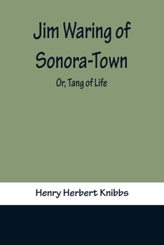 Jim Waring of Sonora-Town: Tang of Life