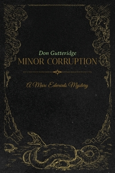 Minor Corruption - Book #10 of the Marc Edwards Mystery