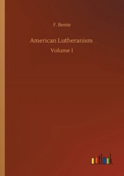 Paperback American Lutheranism: Volume 1 Book