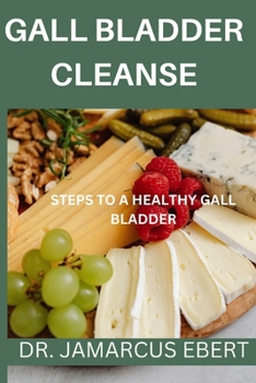 Paperback Gall bladder cleanse: Steps to a healthy Gallbladder Book