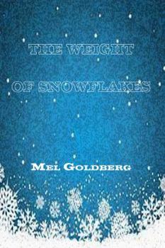 Paperback the weight of snowflakes: haiku by Mel Goldberg Book