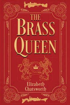 The Brass Queen - Book #1 of the Brass Queen