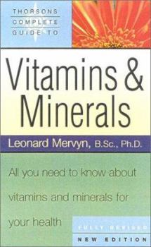 Mass Market Paperback Thorsons Complete Guide to Vitamins & Minerals: All You Need to Know about Vitamins & Minerals for Your Health Book