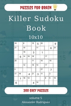 Paperback Puzzles for Brain - Killer Sudoku Book 200 Easy Puzzles 10x10 (volume 5) Book