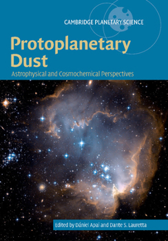 Paperback Protoplanetary Dust: Astrophysical and Cosmochemical Perspectives Book