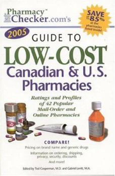 Paperback Pharmacychecker.com's Guide To Low-cost Canadian & U.s. Pharmacies: Ratings And Profiles Of 42 Popular Mail-order And Online Pharmacies Book