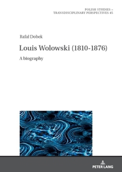 Hardcover Louis Wolowski (1810-1876): A Biography Book