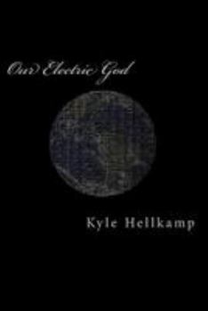 Paperback Our Electric God: Computers seem to be spreading so quickly these days... Book