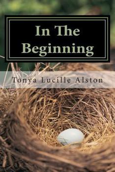 Paperback In The Beginning: Seasons Change Nothing Stays The Same Book