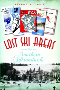 Paperback Lost Ski Areas of the Southern Adirondacks Book