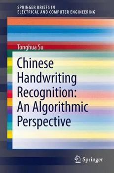 Chinese Handwriting Recognition: An Algorithmic Perspective - Book  of the SpringerBriefs in Electrical and Computer Engineering