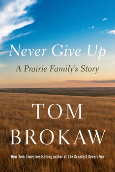 Hardcover Never Give Up: A Prairie Family's Story Book