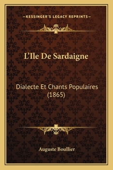 Paperback L'Ile De Sardaigne: Dialecte Et Chants Populaires (1865) [French] Book